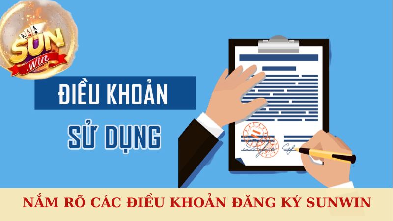 Nắm rõ các điều khoản đăng ký Sunwin